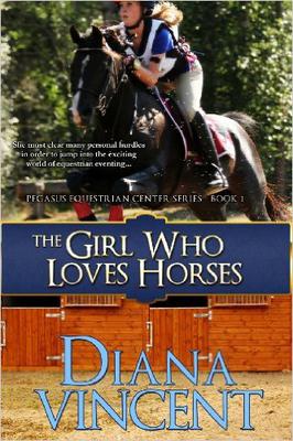 The Girl Who Loves Horses: Pegasus Equestrian Center Series (Volume 1)