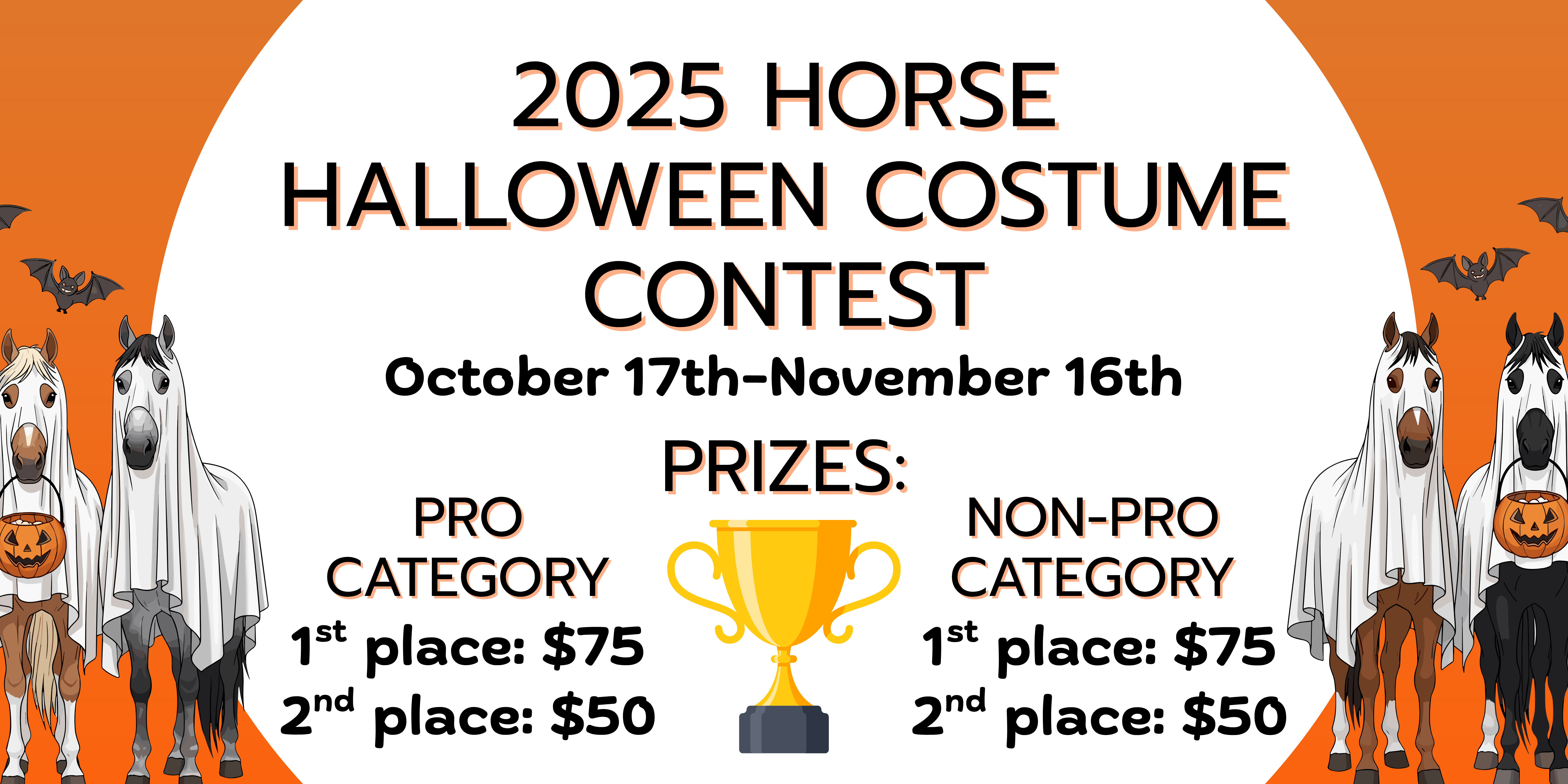 A halloween themed banner for the 2025 horse halloween costume contest that says october 17th-November 16th and shows pro prizes of $75 and $50 for first and second place respectively and non-pro prizes of  pro prizes of $75 and $50 for first and second place respectively