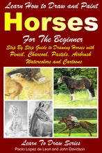 A picture of the book Learn How To Draw and Paint Horses For Beginners.