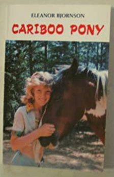 Cariboo Pony by Eleanor Bjornson book cover
