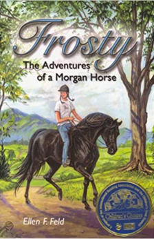 Frosty: The Adventures of a Morgan Horse by Ellen F. Feld book cover