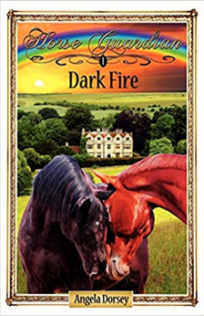 Horse Guardian Series: Dark Fire by Angela Dorsey book cover