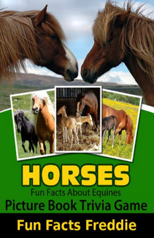 Quiz Games For Kids About Horses (Games for Kindle Fire) by Fun Facts Freddie book cover