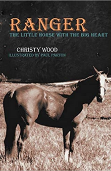 Ranger: The Little Horse with the Big Heart by Christy Wood book cover