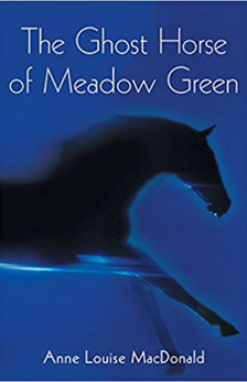 The Ghost Horse of Meadow Green by Anne Louis MacDonald book cover
