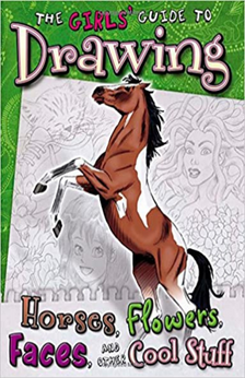 The Girls' Guide to Drawing: Horses, Flowers, Faces and Other Cool Stuff by Kathryn Clay book cover