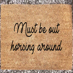 Funny Horse Lover Doormat, funny gifts for horse lovers