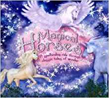 The cover of the Magical Horses: A Spell Binding Ride Through Classic Tales of Wonder.