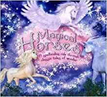 The cover of the Magical Horses: A Spell Binding Ride Through Classic Tales of Wonder.