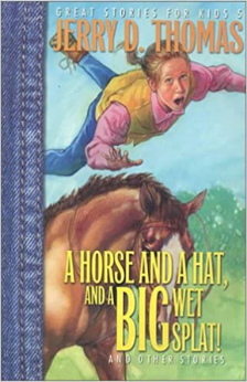 A picture of the book A Horse, And A Hat, And A Big Wet Splat.