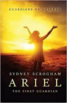 Ariel: The First Guardian by Sydney Scrogham book cover