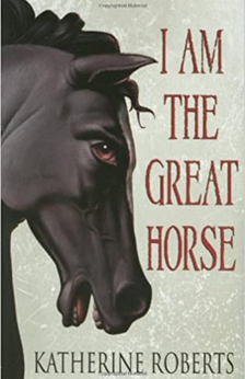 I am the Great Horse by Katherine Roberts book cover