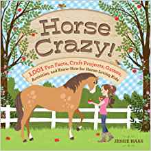 The cover of the activity book Horse Crazy!: 1,001 Fun Facts, Craft Projects, Games, Activities, and Know-How for Horse-Loving Kids by Jessie Haas.