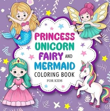 Princess Unicorn Fairy and Mermaid Coloring Book on Amazon